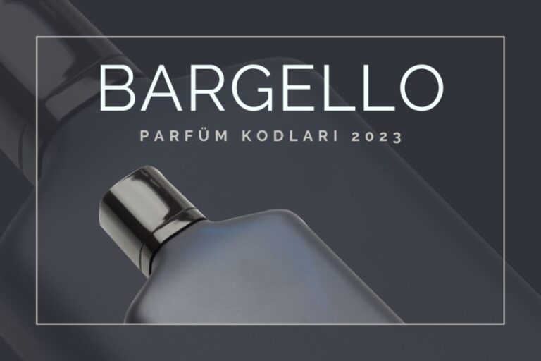Bargello Parfüm Kodları 2023